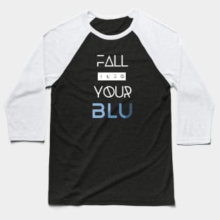 Fall into Your BLU Baseball T-Shirt